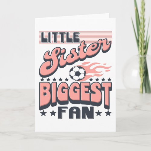 Soccer Little Sister Biggest Fan Card
