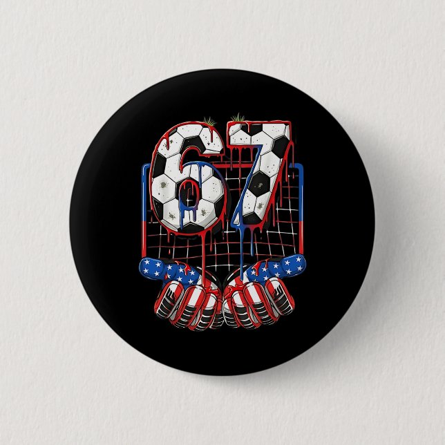 Soccer Ll 67 Drip Six Seven Gen Alpha Meme Usa Fla Button (Front)