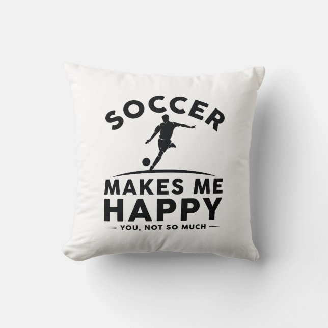 Soccer Makes Me Happy Throw Pillow (Front)