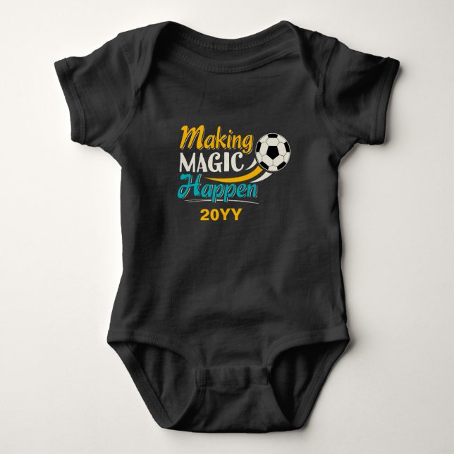 Soccer Making Magic Happen Baby Bodysuit (Front)