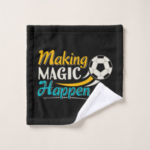 Soccer Making Magic Happen Wash Cloth