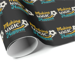 Soccer Making Magic Happen Wrapping Paper