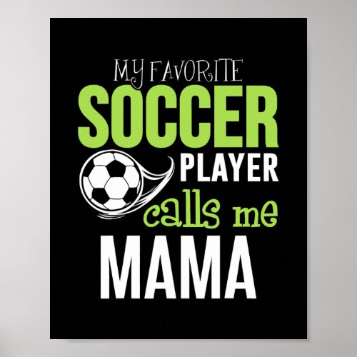 Soccer Mama My Favorite Player Calls Me  Poster