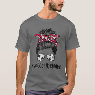 Soccer Memaw Life Messy Bun Sunglasses Women Socce T-Shirt