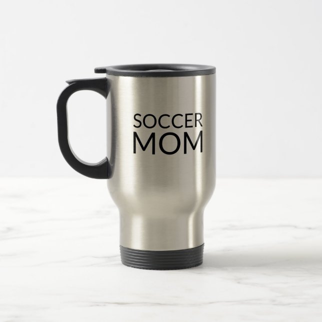 Soccer Mom, black white or stainless steel  Travel Mug (Left)