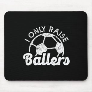 Soccer Mom Dad Mama I Only Raise Byllers Soccer Fa Mouse Pad