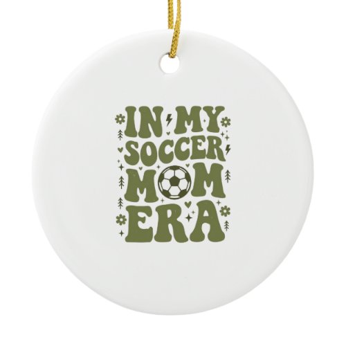 Soccer Mom Era Vintage Sports Mom Shirt Design_1 Ceramic Ornament