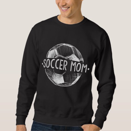 Soccer Mom Family Matching Team Player Gift Sport  Sweatshirt
