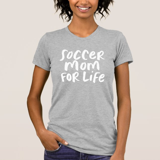 Soccer mom for life fun cool stylish white T-Shirt (Front)
