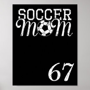 Soccer Mom Jersey Number 67 Favorite Player #67 Te Poster