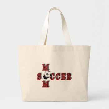 Soccer Mom Large Tote Bag by TheSportofIt at Zazzle