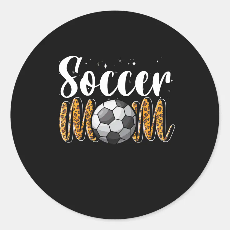 Soccer Mom Leopard Funny Soccer Mom Mother's Day Classic Round Sticker |  Zazzle