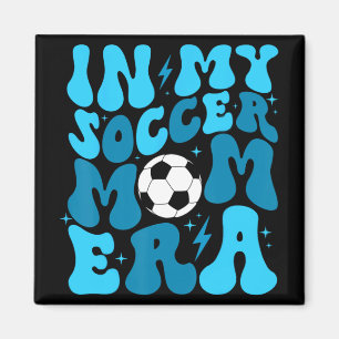 Soccer Mom Life In My Soccer Mom Era Mama Mothers Magnet