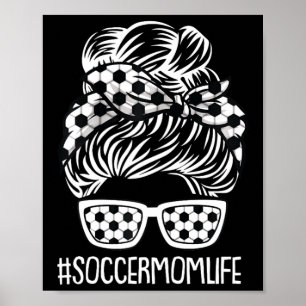 Soccer Mom Life Mothers-day Sport Lover Mama Mommy Poster