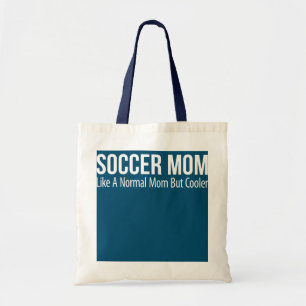 Soccer Mom Like A Normal Mom But Cooler Tote Bag