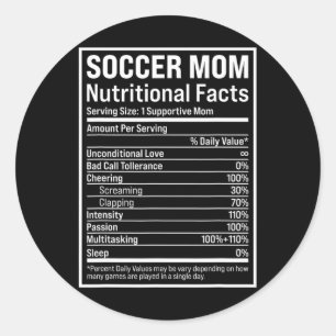 Soccer Mom Ll Mom Nutritional Facts Funny Mothers  Classic Round Sticker