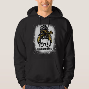 Soccer Mom Messy Bun Soccer Mama Mom Life Soccer B Hoodie
