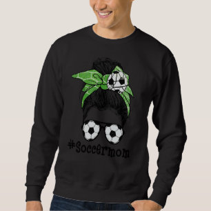 Soccer Mom Mothers Day Messy Bun Women Sweatshirt