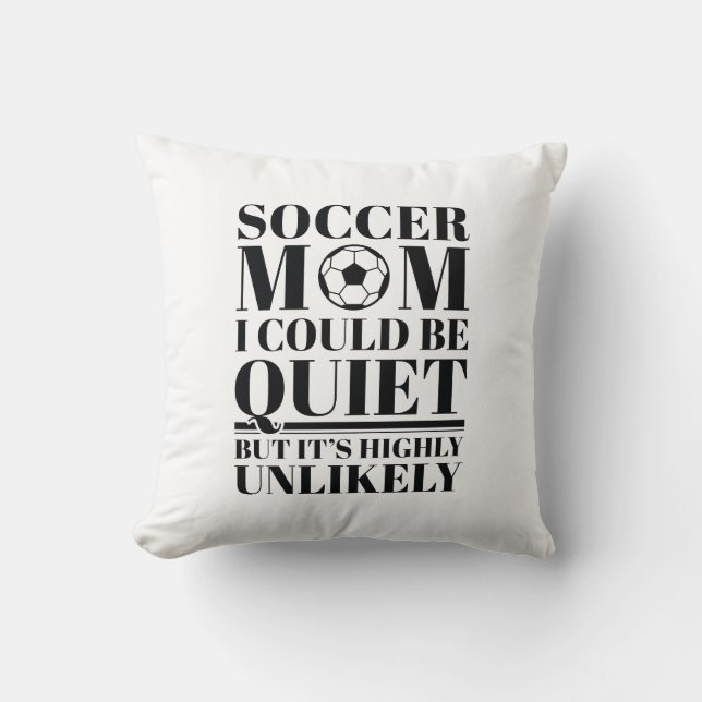 Soccer Mom Quiet Throw Pillow (Front)