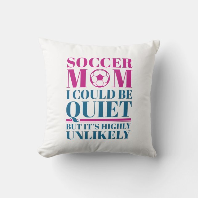 Soccer Mom Quiet Throw Pillow (Front)