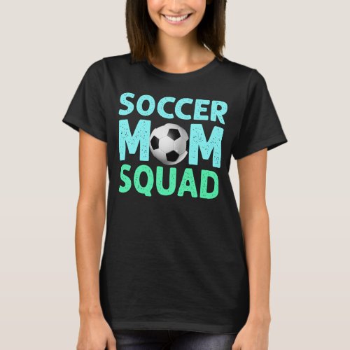 Soccer Mom Squad T_Shirt