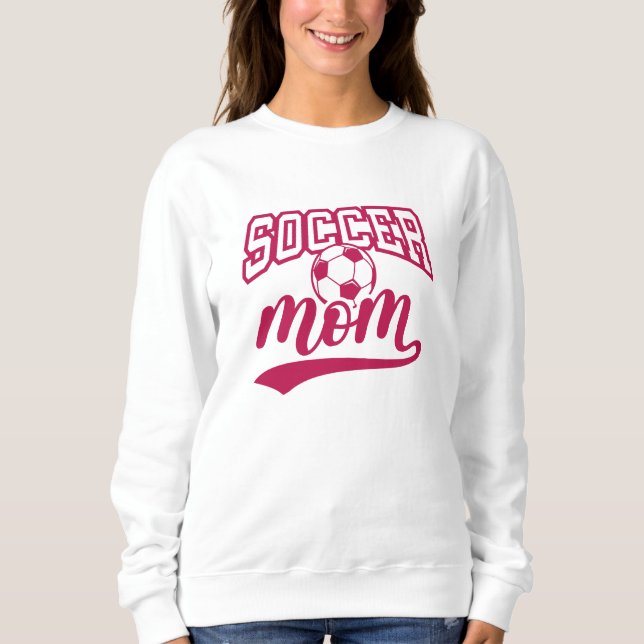 Soccer Mom Sweatshirt (Front)