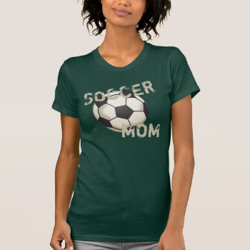Soccer Mom T-shirt by tshirtmeshirt at Zazzle