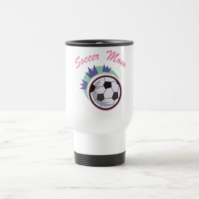 Soccer Mom Travel Mug (Center)