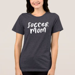 Soccer mom trendy stylish Tri-Blend shirt