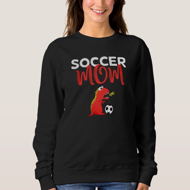 Soccer Moms Unite: Dinosaur Fun Sweatshirt (Front)