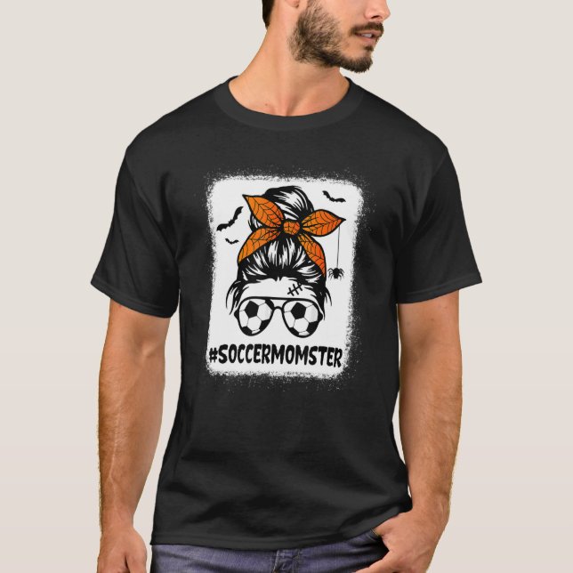 Soccer Momster  For Women Halloween Mom Messy Bun  T-Shirt (Front)