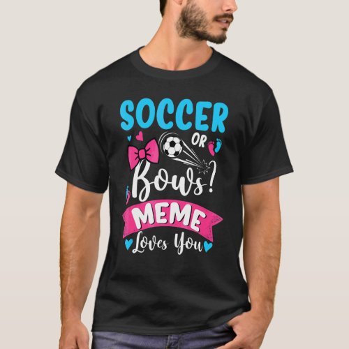 Soccer Or Bows Meme Loves You Gender Reveal Baby T_Shirt