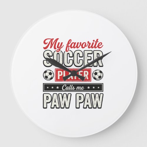 Soccer Paw Paw Vintage Player Grandpa Shirt Design Large Clock