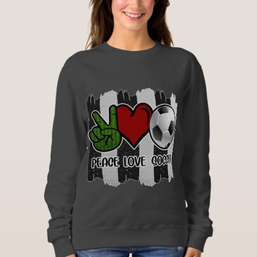 Soccer Peace and Love Sweatshirt