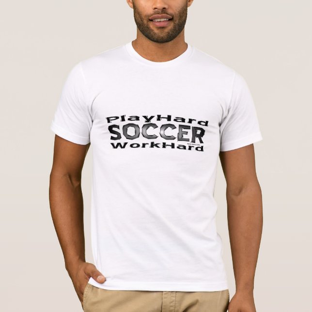 Soccer - Play Hard/Work Hard Shirt (Front)