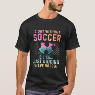 Soccer Player For Girl Goalkeeper Kick Sister Mot T-Shirt
