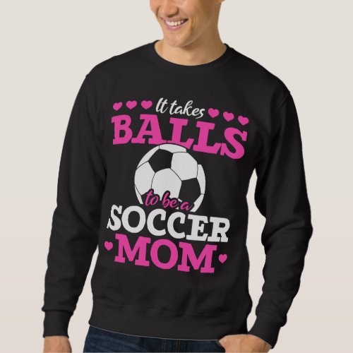 Soccer Player Mom Funny Mother Sweatshirt