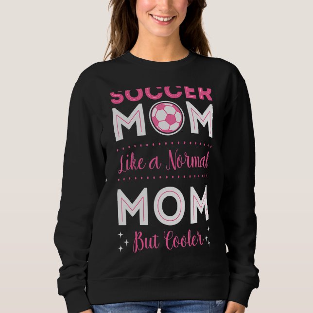 Soccer Player Mom Goalie Team Goalkeeper Game Moth Sweatshirt (Front)