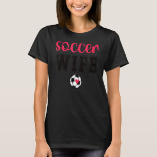 Soccer Player Wife Proud Soccer Wife T-Shirt