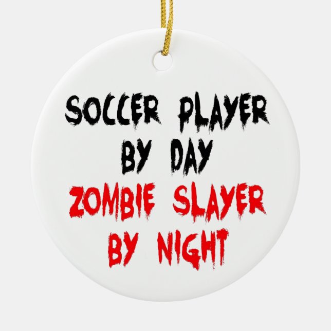 Soccer Player Zombie Slayer Ceramic Ornament (Front)