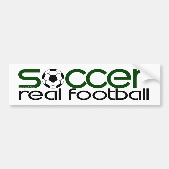 Soccer = Real Football Bumper Sticker (Front)