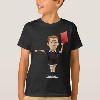 Soccer Referee Holds Red Card T-shirt by LironPeer at Zazzle