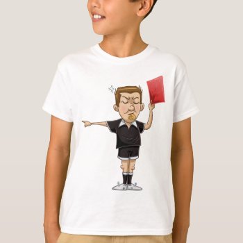 Soccer Referee Holds Red Card T-shirt by LironPeer at Zazzle