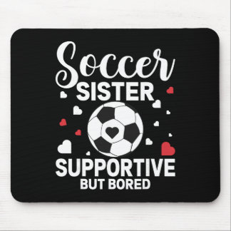 Soccer Sister Supportive But Bored Soccer Player's Mouse Pad