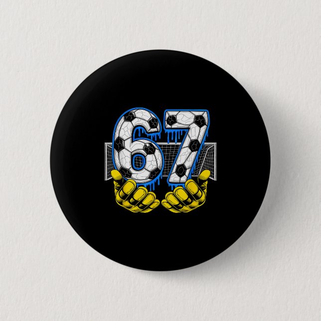 Soccer Six Seven 67 Funny Gen Alpha Meme  Button (Front)