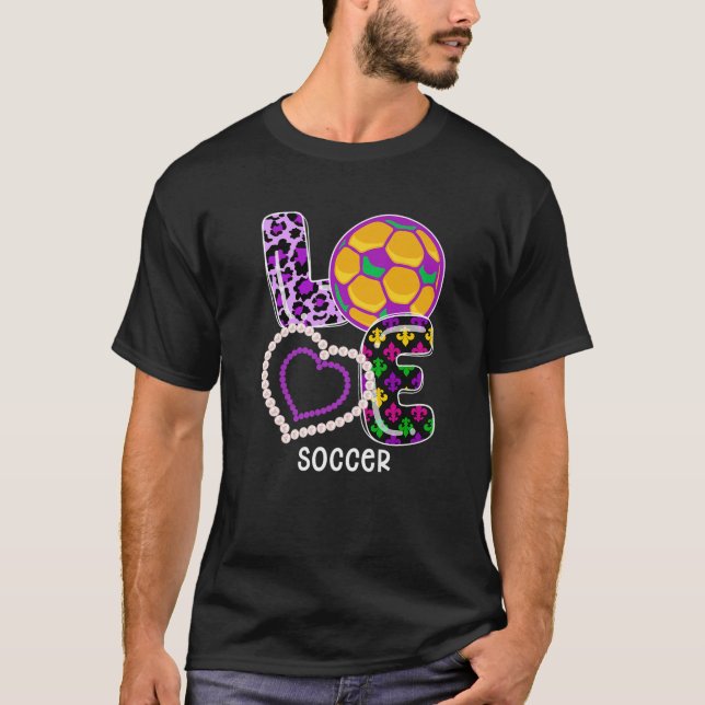 Soccer Sport Mardi Gras Funny Festival Party Lover T-Shirt (Front)