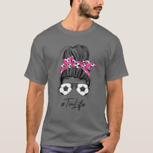 Soccer Tia Life Messy Bun Hair Sunglasses Mother's T-Shirt