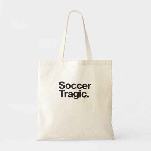 Soccer Tragic typography Tote Bag