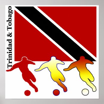 Soccer Trinidad & Tobago Poster by nitsupak at Zazzle