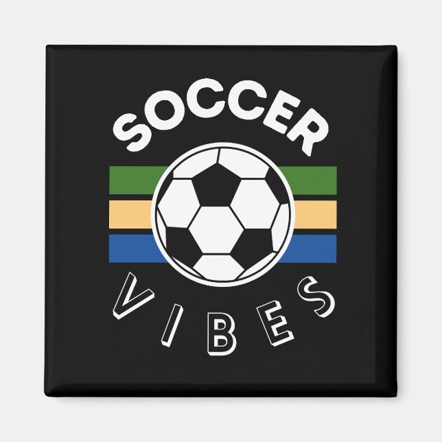 Soccer Vibes Magnet (Front)